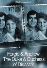 Watch Fergie & Andrew: The Duke & Duchess of Disaster 2KMovies