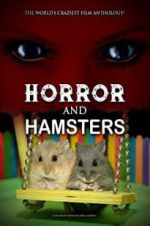 Watch Horror and Hamsters 2KMovies