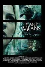 Watch By Any Means 2KMovies