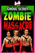 Watch Ghoul Scout Zombie Massacre 2KMovies