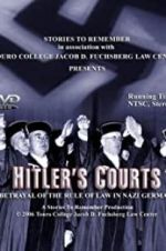 Watch Hitlers Courts - Betrayal of the rule of Law in Nazi Germany 2KMovies