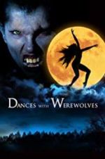Watch Dances with Werewolves 2KMovies