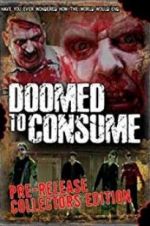 Watch Doomed to Consume 2KMovies