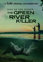 Watch Sins of the Father: The Green River Killer (TV Special 2022) 2KMovies