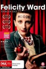 Watch Felicity Ward Textbook Idiot 2KMovies