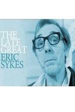 Watch The Late Great Eric Sykes 2KMovies