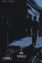 Watch A Man Trembles (Short 2021) 2KMovies