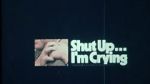 Watch Shut Up... I\'m Crying (Short 1970) 2KMovies