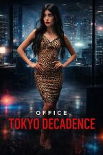 Watch Office Tokyo Decadence 2KMovies