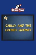 Watch Chilly and the Looney Gooney 2KMovies