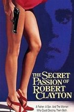 Watch The Secret Passion of Robert Clayton 2KMovies
