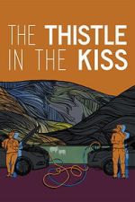 Watch The Thistle in the Kiss 2KMovies