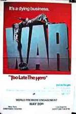 Watch Too Late the Hero 2KMovies