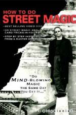 Watch How To Do Street Magic 2KMovies