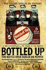 Watch Bottled Up: The Battle Over Dublin Dr Pepper 2KMovies