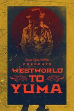 Watch Westworld to Yuma 2KMovies