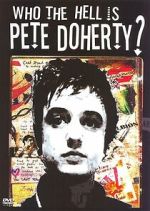 Watch Who the Hell Is Pete Doherty? 2KMovies