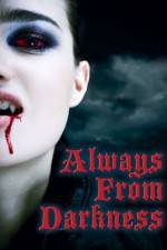 Watch Always from Darkness 2KMovies