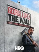 Watch George Lopez: The Wall 2KMovies