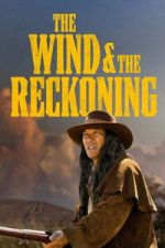 Watch The Wind & the Reckoning 2KMovies