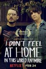 Watch I Don\'t Feel at Home in This World Anymore 2KMovies