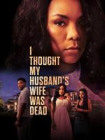 Watch I Thought My Husband\'s Wife Was Dead 2KMovies