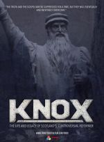 Watch Knox: The Life and Legacy of Scotland\'s Controversial Reformer 2KMovies