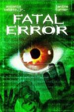 Watch Fatal Error 2KMovies