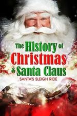 Watch Santa\'s Sleigh Ride: The History of Christmas & Santa Claus 2KMovies