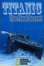 Watch National Geographic Titanic: The Final Secret 2KMovies