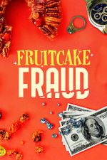 Watch Fruitcake Fraud 2KMovies