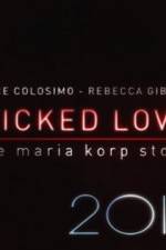 Watch Wicked Love The Maria Korp Story 2KMovies