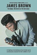 Watch James Brown - The Man, The Music & The Message 2KMovies
