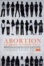 Watch Abortion: Stories Women Tell 2KMovies
