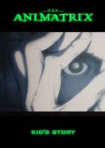 Watch The Animatrix: Kid's Story 2KMovies