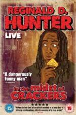 Watch Reginald D Hunter Live In the Midst of Crackers 2KMovies