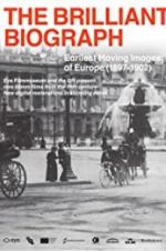 Watch The Brilliant Biograph: Earliest Moving Images of Europe (1897-1902) 2KMovies