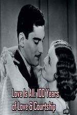 Watch Love Is All: 100 Years of Love & Courtship 2KMovies