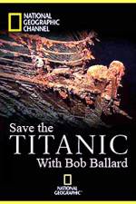 Watch Save the Titanic with Bob Ballard 2KMovies