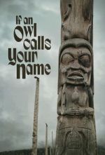 Watch If An Owl Calls Your Name 2KMovies