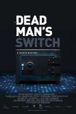 Watch Dead Man\'s Switch: A Crypto Mystery 2KMovies