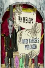 Watch Ian Hislop: When Bankers Were Good 2KMovies