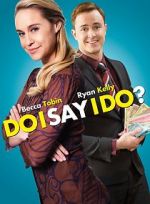 Watch Do I Say I Do? 2KMovies