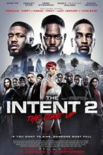 Watch The Intent 2: The Come Up 2KMovies