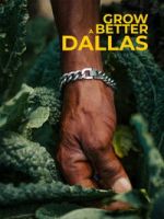 Watch Grow a Better Dallas 2KMovies