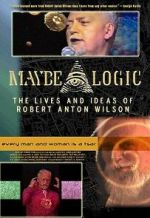 Watch Maybe Logic: The Lives and Ideas of Robert Anton Wilson 2KMovies