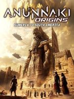 Watch Anunnaki Origins: Sumeria to South America 2KMovies