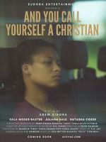 Watch And You Call Yourself a Christian 2KMovies