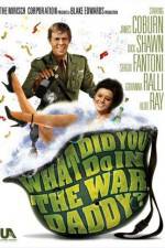 Watch What Did You Do in the War, Daddy? 2KMovies