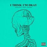 Watch Machine Gun Kelly & Yungblud & Travis Barker: I Think I\'m Okay 2KMovies